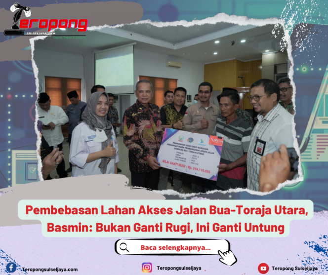 
					Pembebasan Lahan Akses Jalan Bua-Toraja Utara, Basmin: Bukan Ganti Rugi, Ini Ganti Untung