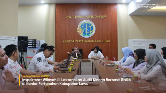 
					Inspektorat Wilayah III Laksanakan Audit Kinerja Berbasis Risiko di Kantor Pertanahan Kabupaten Luwu