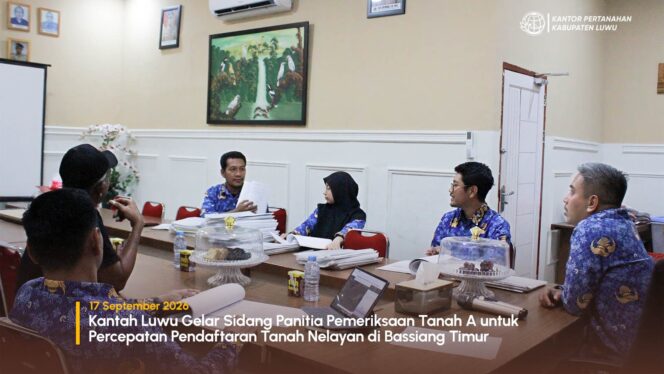 
					Kantah Luwu Gelar Sidang Panitia Pemeriksaan Tanah A untuk Percepatan Pendaftaran Tanah Nelayan di Bassiang Timur