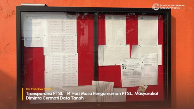 
					Transparansi PTSL : 14 Hari Masa Pengumuman PTSL, Masyarakat Diminta Cermati Data Tanah